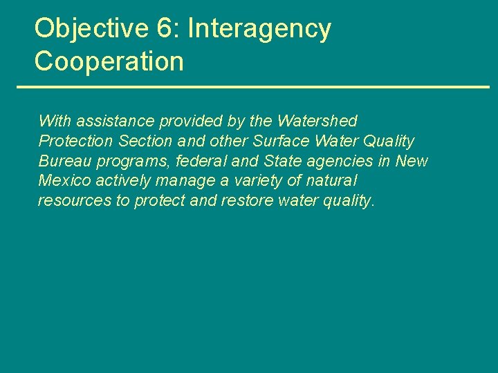 Objective 6: Interagency Cooperation With assistance provided by the Watershed Protection Section and other