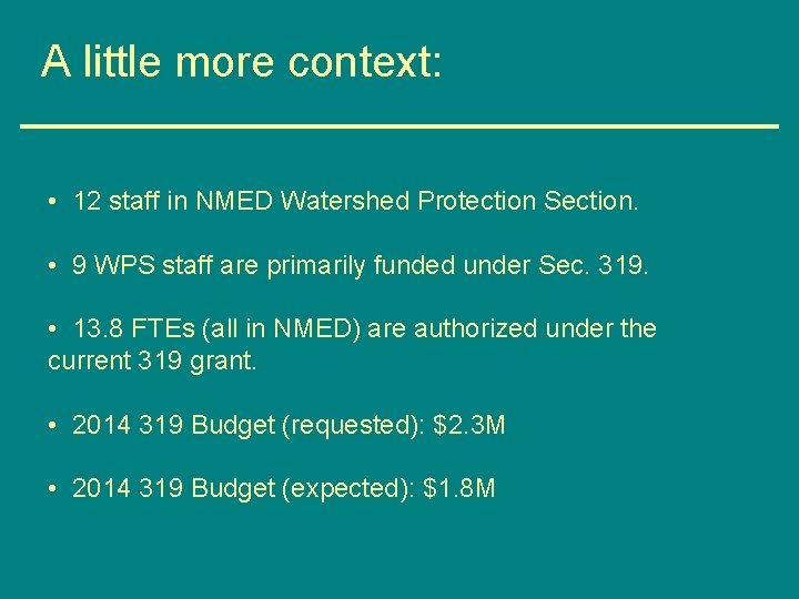 A little more context: • 12 staff in NMED Watershed Protection Section. • 9