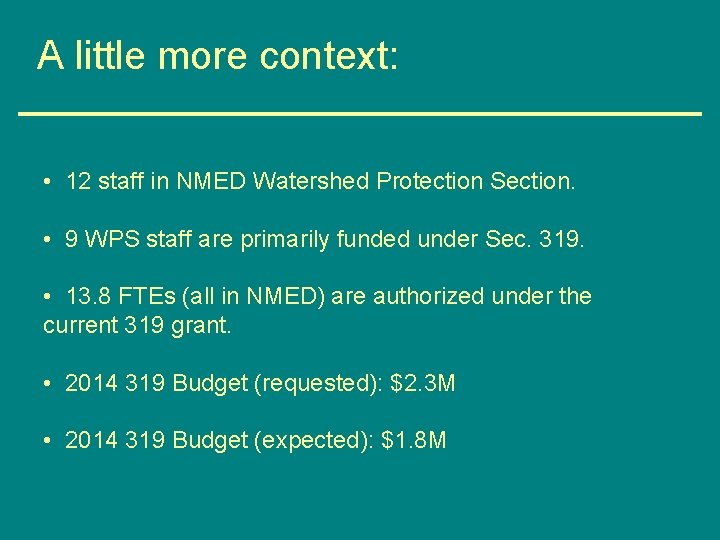 A little more context: • 12 staff in NMED Watershed Protection Section. • 9