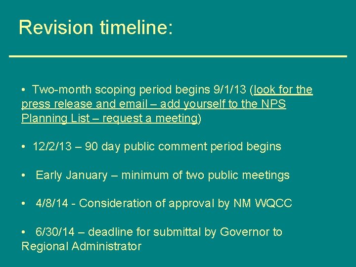 Revision timeline: • Two-month scoping period begins 9/1/13 (look for the press release and