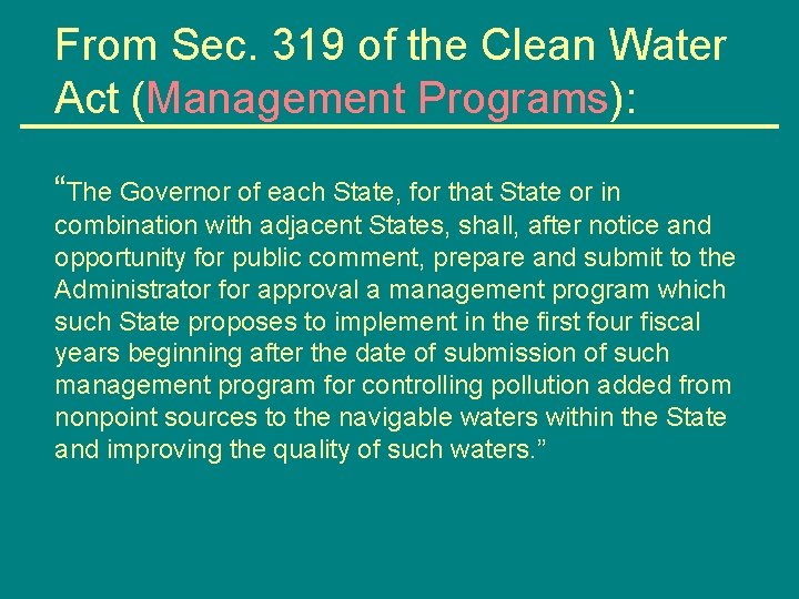From Sec. 319 of the Clean Water Act (Management Programs): “The Governor of each