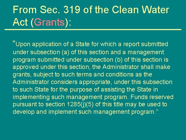 From Sec. 319 of the Clean Water Act (Grants): “Upon application of a State