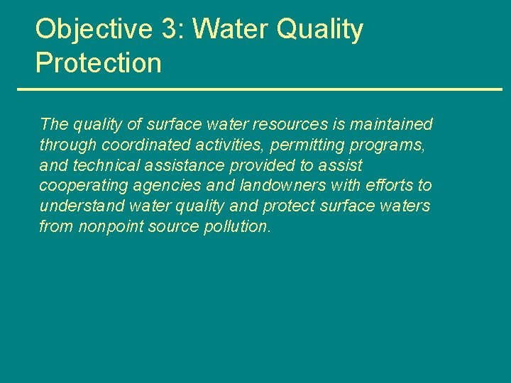 Objective 3: Water Quality Protection The quality of surface water resources is maintained through