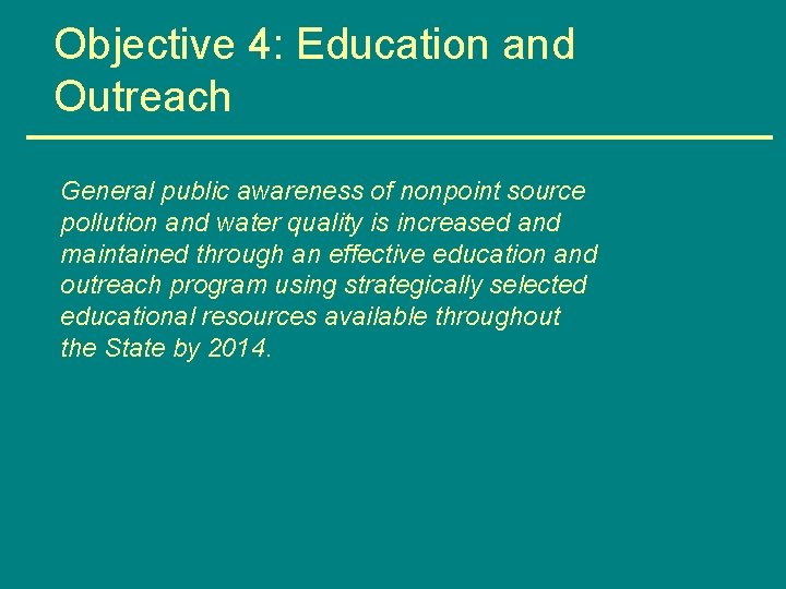 Objective 4: Education and Outreach General public awareness of nonpoint source pollution and water