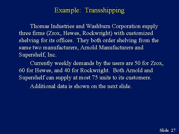 Example: Transshipping Thomas Industries and Washburn Corporation supply three firms (Zrox, Hewes, Rockwright) with