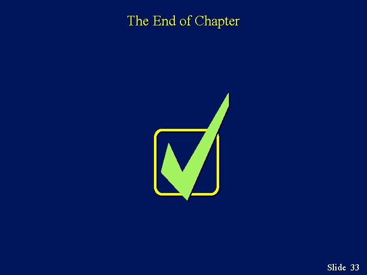 The End of Chapter Slide 33 