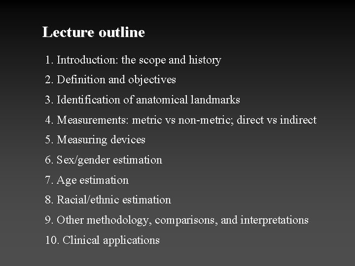 Lecture outline 1. Introduction: the scope and history 2. Definition and objectives 3. Identification
