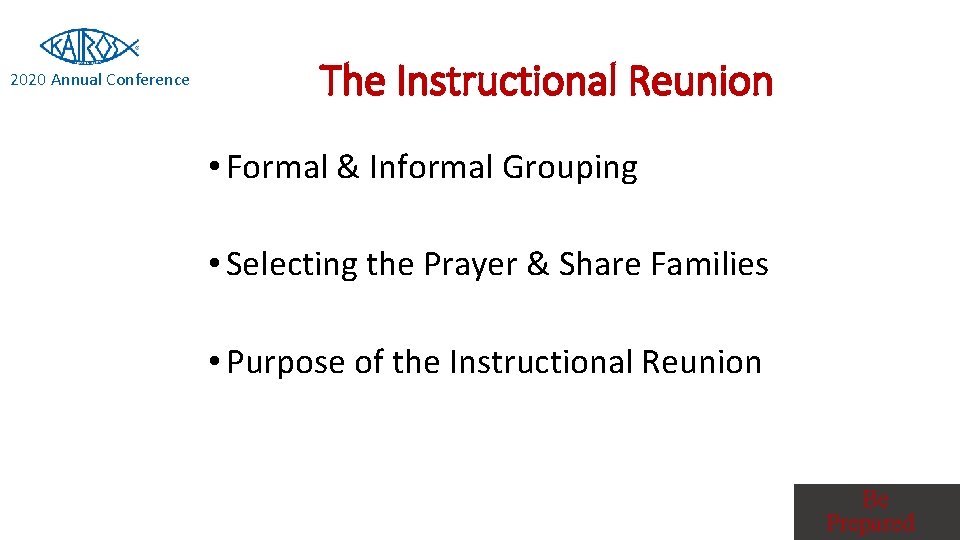 2020 Annual Conference The Instructional Reunion • Formal & Informal Grouping • Selecting the