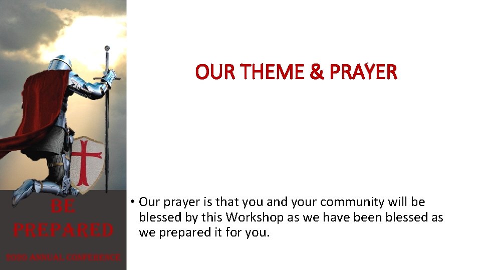 OUR THEME & PRAYER • Our prayer is that you and your community will