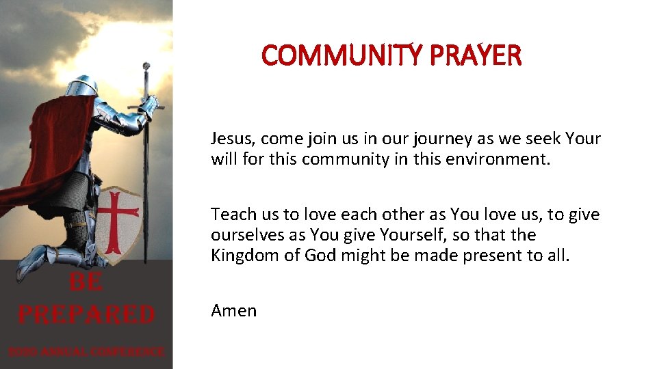 COMMUNITY PRAYER Jesus, come join us in our journey as we seek Your will