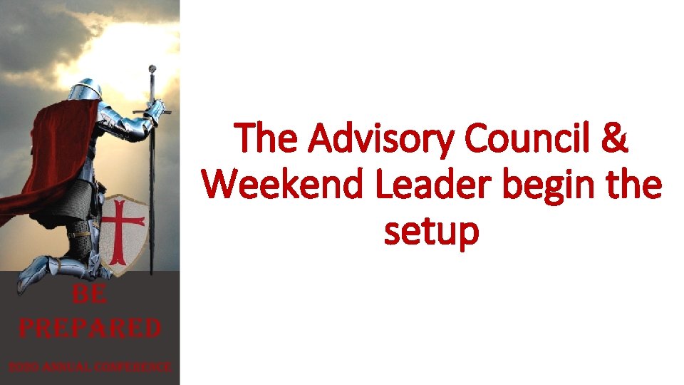 The Advisory Council & Weekend Leader begin the setup 