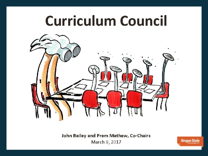 Curriculum Council John Bailey and Prem Mathew, Co-Chairs March 9, 2017 