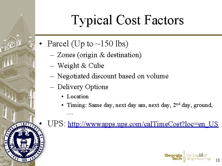 Typical Cost Factors • Parcel (Up to ~150 lbs) – – Zones (origin &