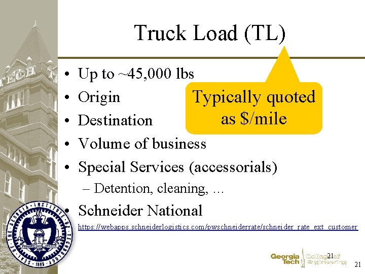 Truck Load (TL) • • • Up to ~45, 000 lbs Origin Typically quoted