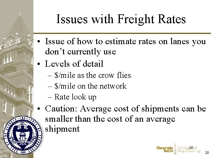 Issues with Freight Rates • Issue of how to estimate rates on lanes you