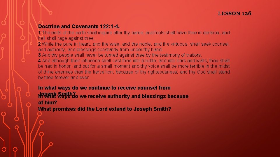LESSON 126 Doctrine and Covenants 122: 1 -4. 1 The ends of the earth