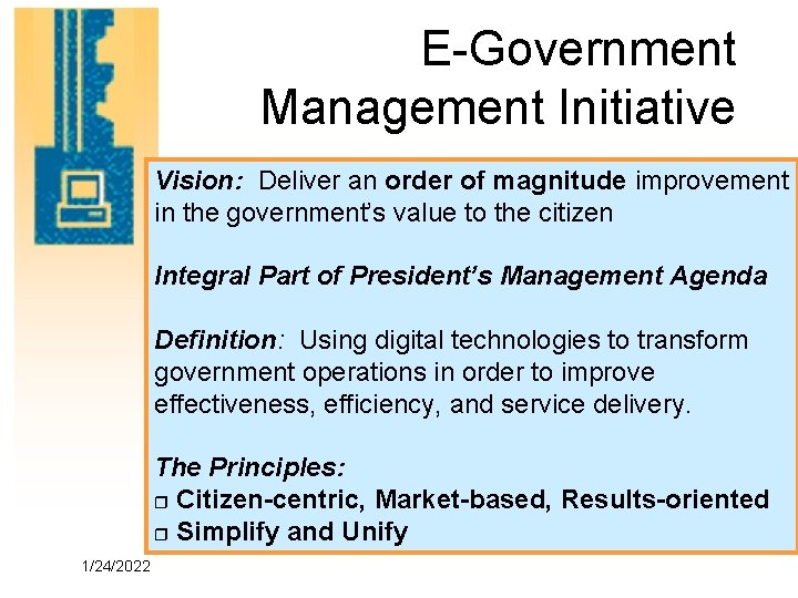 E-Government Management Initiative Vision: Deliver an order of magnitude improvement in the government’s value