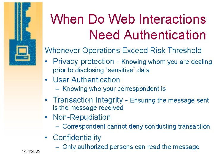 When Do Web Interactions Need Authentication Whenever Operations Exceed Risk Threshold • Privacy protection