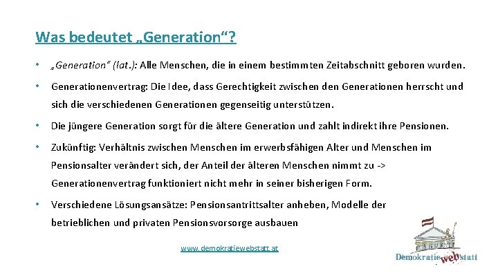 Was bedeutet „Generation“? • „Generation“ (lat. ): Alle Menschen, die in einem bestimmten Zeitabschnitt