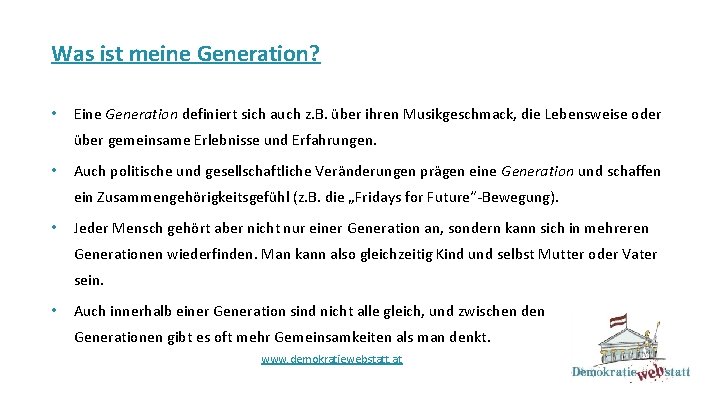 Was ist meine Generation? • Eine Generation definiert sich auch z. B. über ihren