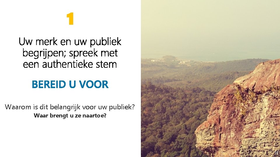 1 Waarom is dit belangrijk voor uw publiek? Waar brengt u ze naartoe? 10