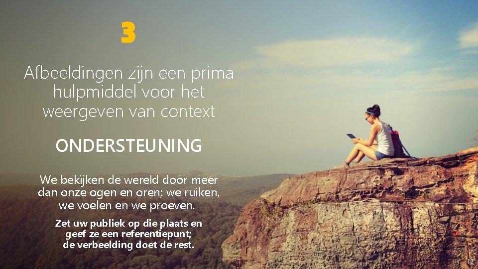 3 Afbeeldingen zijn een prima hulpmiddel voor het weergeven van context ONDERSTEUNING We bekijken