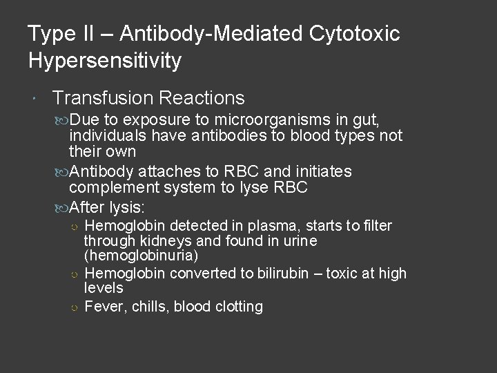 Type II – Antibody-Mediated Cytotoxic Hypersensitivity Transfusion Reactions Due to exposure to microorganisms in