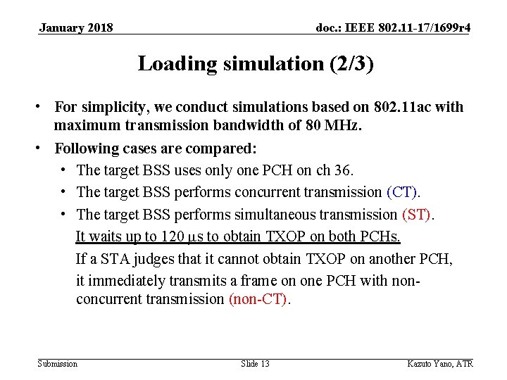 January 2018 doc. : IEEE 802. 11 -17/1699 r 4 Loading simulation (2/3) • January 2018 doc. : IEEE 802. 11 -17/1699 r 4 Loading simulation (2/3) •