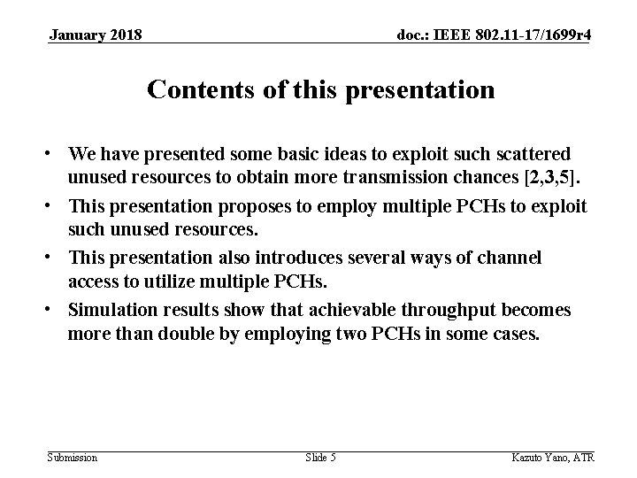 January 2018 doc. : IEEE 802. 11 -17/1699 r 4 Contents of this presentation January 2018 doc. : IEEE 802. 11 -17/1699 r 4 Contents of this presentation