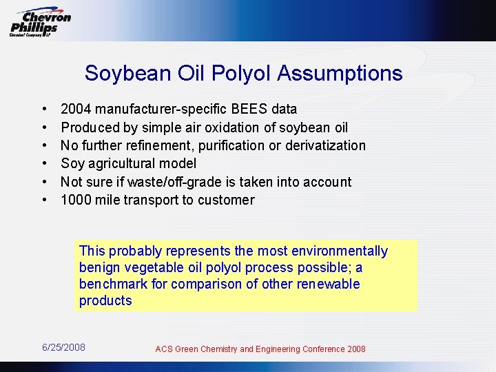 Soybean Oil Polyol Assumptions • • • 2004 manufacturer-specific BEES data Produced by simple