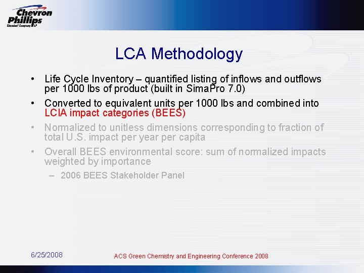 LCA Methodology • Life Cycle Inventory – quantified listing of inflows and outflows per