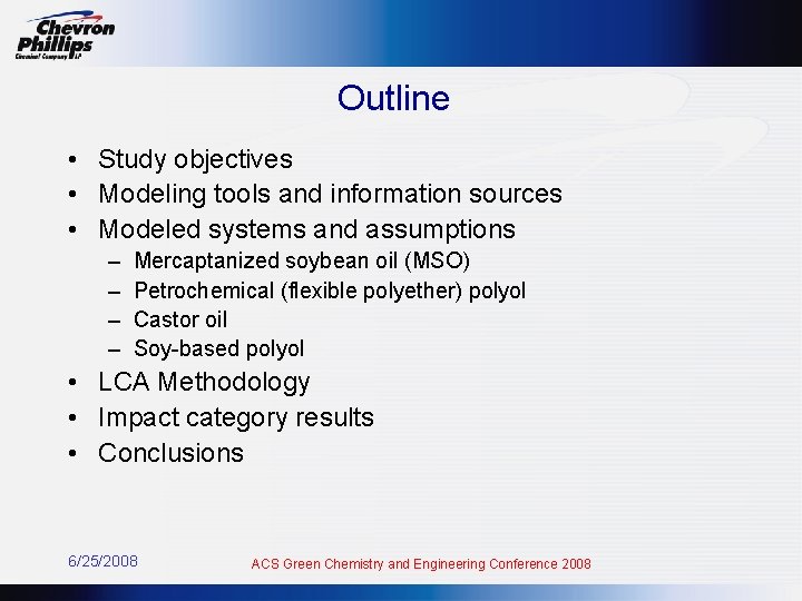 Outline • Study objectives • Modeling tools and information sources • Modeled systems and