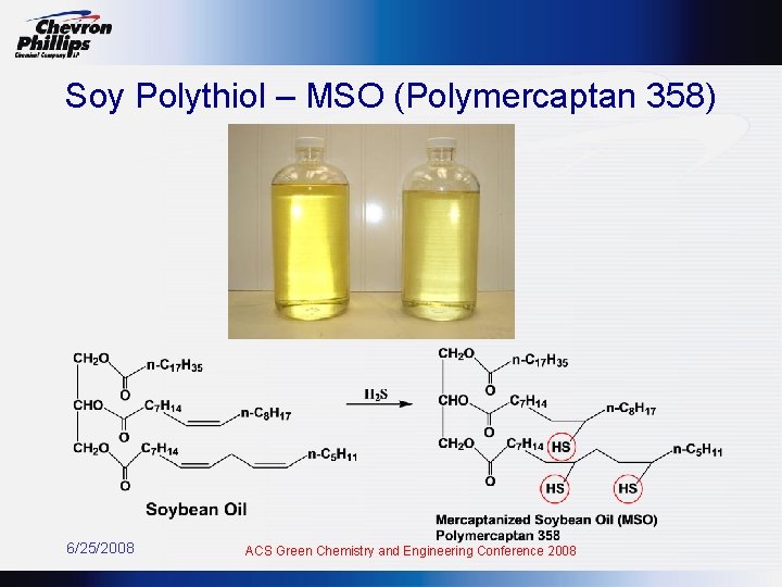 Soy Polythiol – MSO (Polymercaptan 358) 6/25/2008 ACS Green Chemistry and Engineering Conference 2008