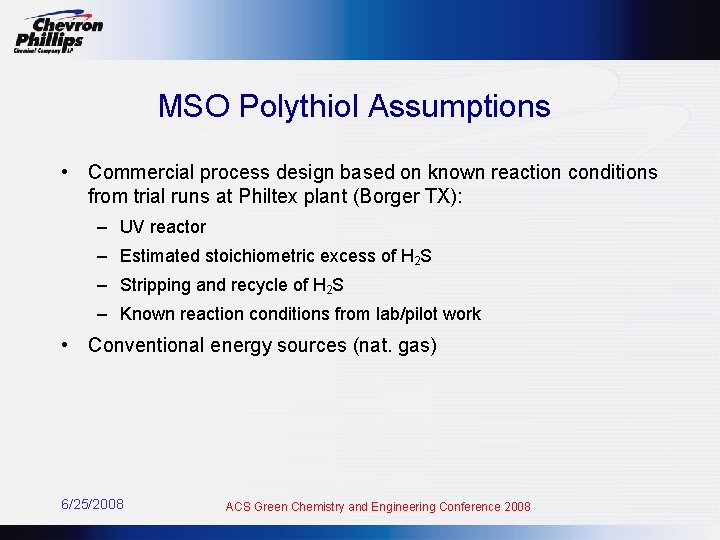 MSO Polythiol Assumptions • Commercial process design based on known reaction conditions from trial