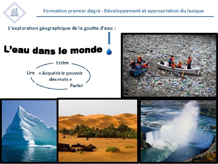 Formation premier degré : Développement et appropriation du lexique L’exploration géographique de la goutte