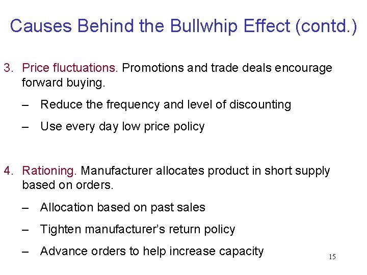 Causes Behind the Bullwhip Effect (contd. ) 3. Price fluctuations. Promotions and trade deals