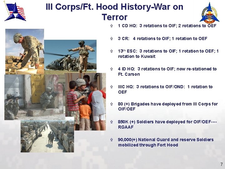 III Corps/Ft. Hood History-War on Terror ñ 1 CD HQ: 3 rotations to OIF;
