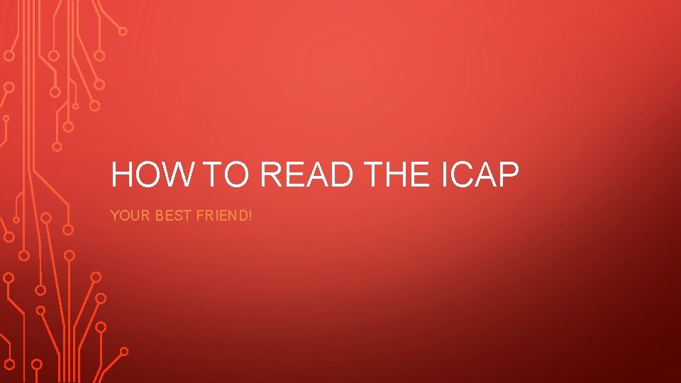 HOW TO READ THE ICAP YOUR BEST FRIEND! 