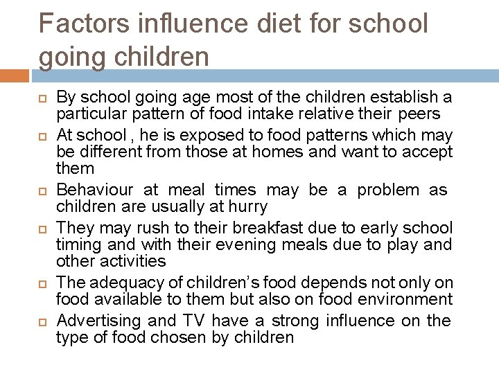 Factors influence diet for school going children By school going age most of the