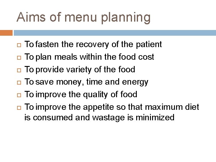 Aims of menu planning To fasten the recovery of the patient To plan meals
