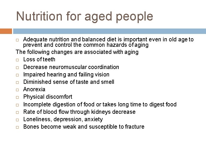 Nutrition for aged people Adequate nutrition and balanced diet is important even in old