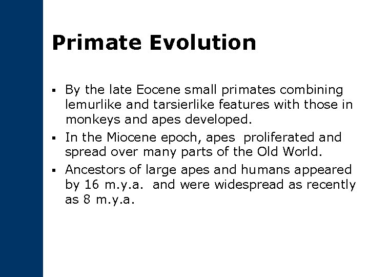 Primate Evolution By the late Eocene small primates combining lemurlike and tarsierlike features with