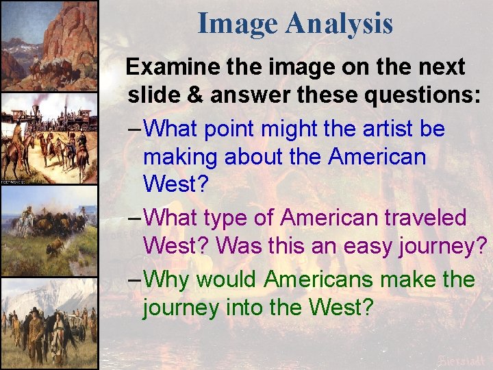 Image Analysis Examine the image on the next slide & answer these questions: –