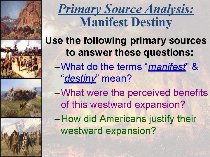 Primary Source Analysis: Manifest Destiny Use the following primary sources to answer these questions: