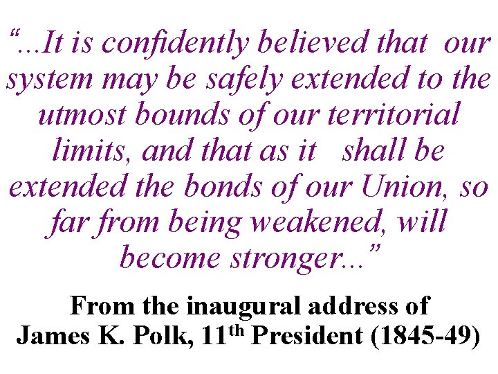 “. . . It is confidently believed that our system may be safely extended