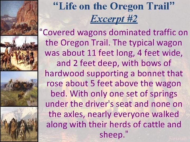 “Life on the Oregon Trail” Excerpt #2 “Covered wagons dominated traffic on the Oregon