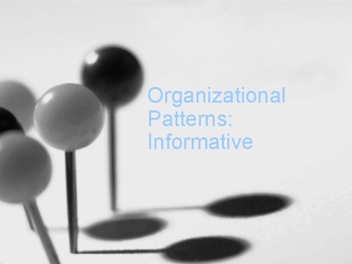 Organizational Patterns: Informative 