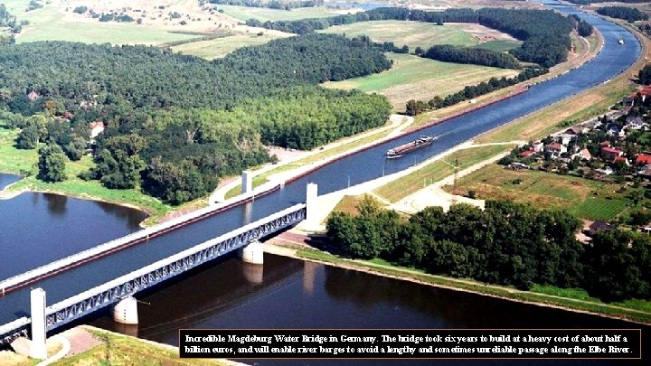 Incredible Magdeburg Water Bridge in Germany. The bridge took six years to build at