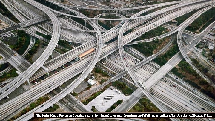 The Judge Harry Pregerson Interchange is a stack interchange near the Athens and Watts