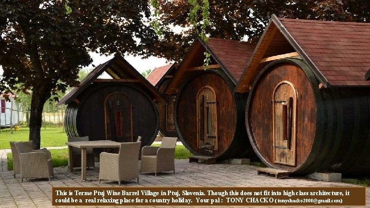 This is Terme Ptuj Wine Barrel Village in Ptuj, Slovenia. Though this does not